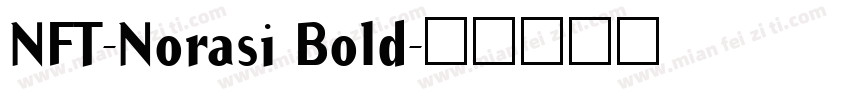 NFT-Norasi Bold字体转换